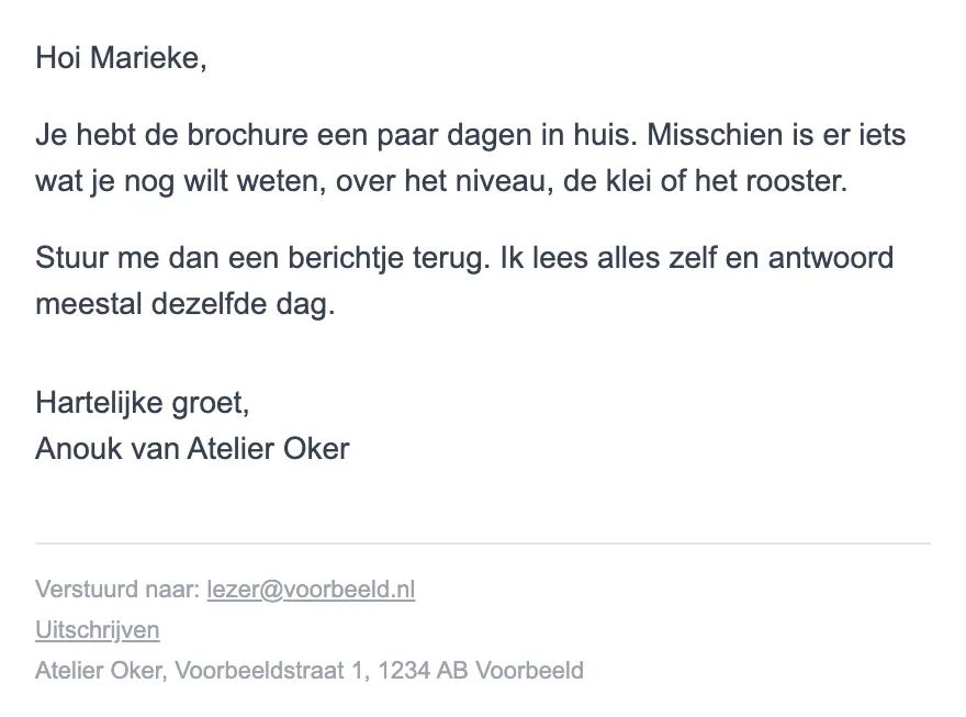 Tweede mail: of je nog vragen hebt over het niveau, de klei of het rooster.